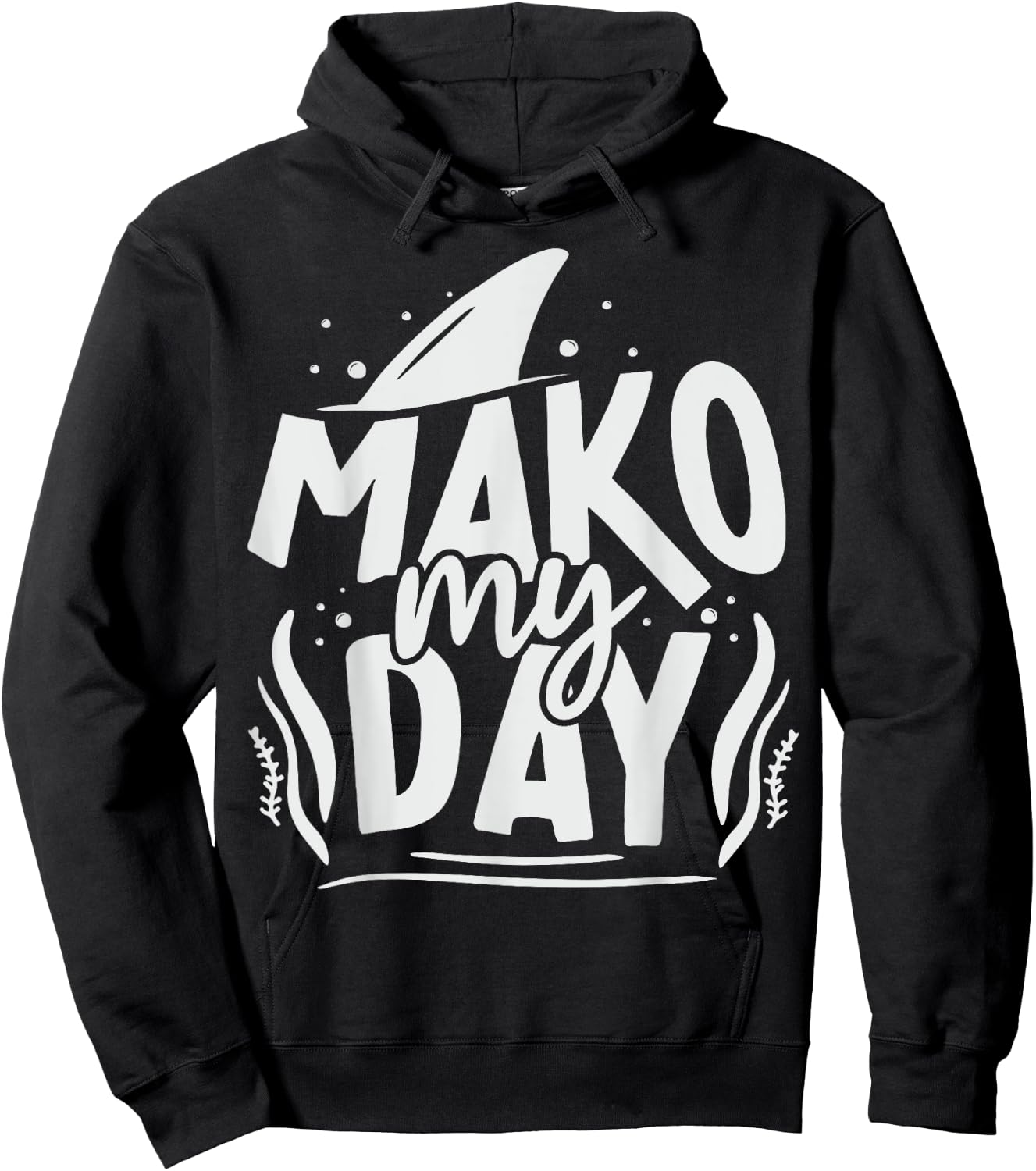 Mako My Day Pun for a Mako Shark diver Hoodie - Hoodie | Black