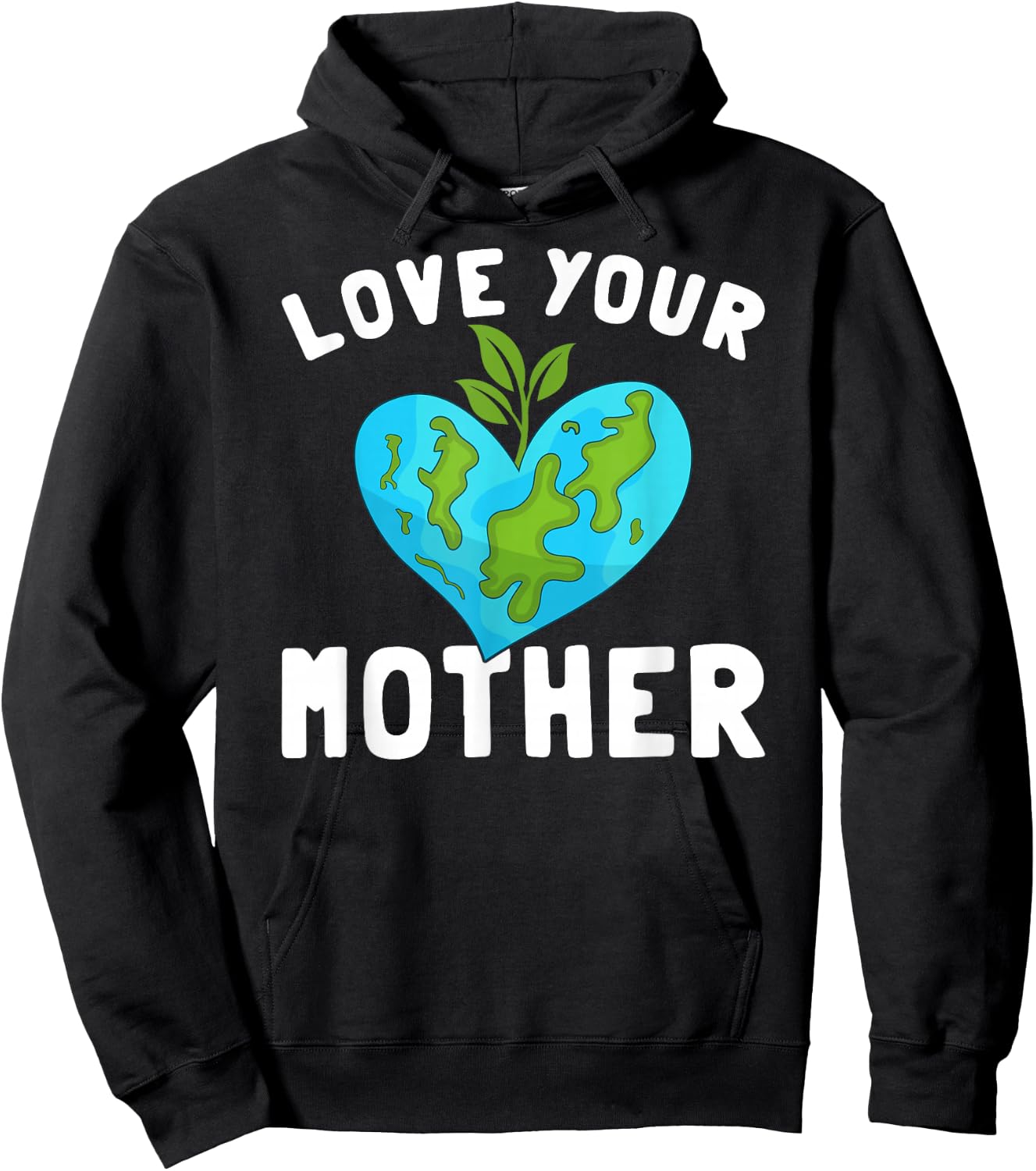 Love Your Mother Funny Environmentally Friendly Earth Day Hoodie - Hoodie | Black
