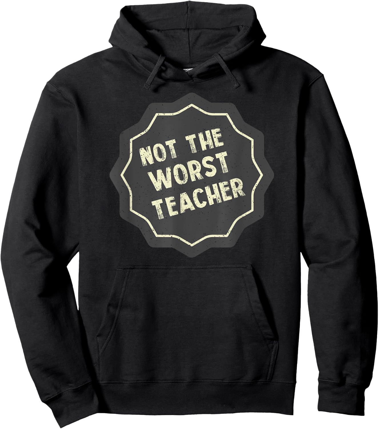 Not The Very Worst Teacher Badge Hoodie - Hoodie | Black