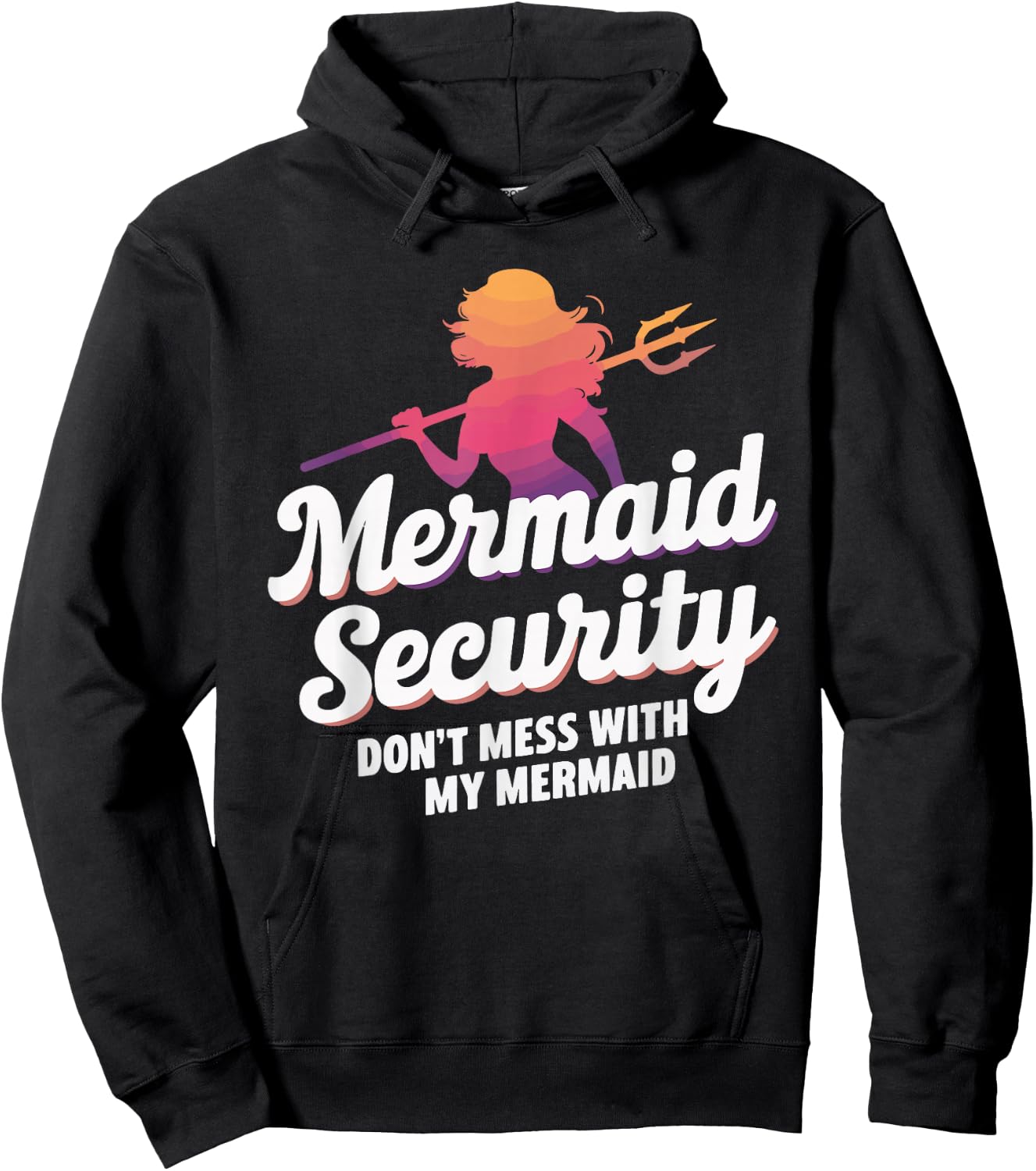 Mermaid Security Don't Mess With My Mermaid Hoodie - Hoodie | Black