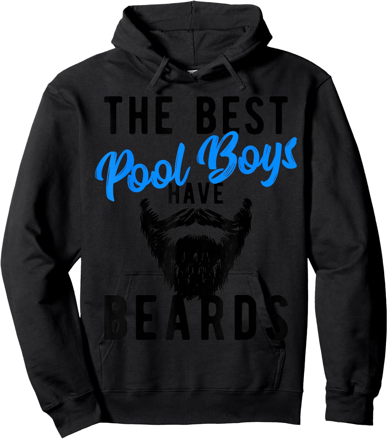 The Best Pool Boys Have Beards - Funny Joke Hoodie - Hoodie | Black