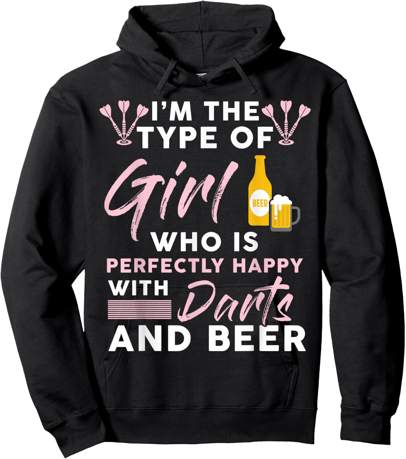 I'm The Type Of Girl Who's Happy With Darts And Beer Player Hoodie - Hoodie | Black