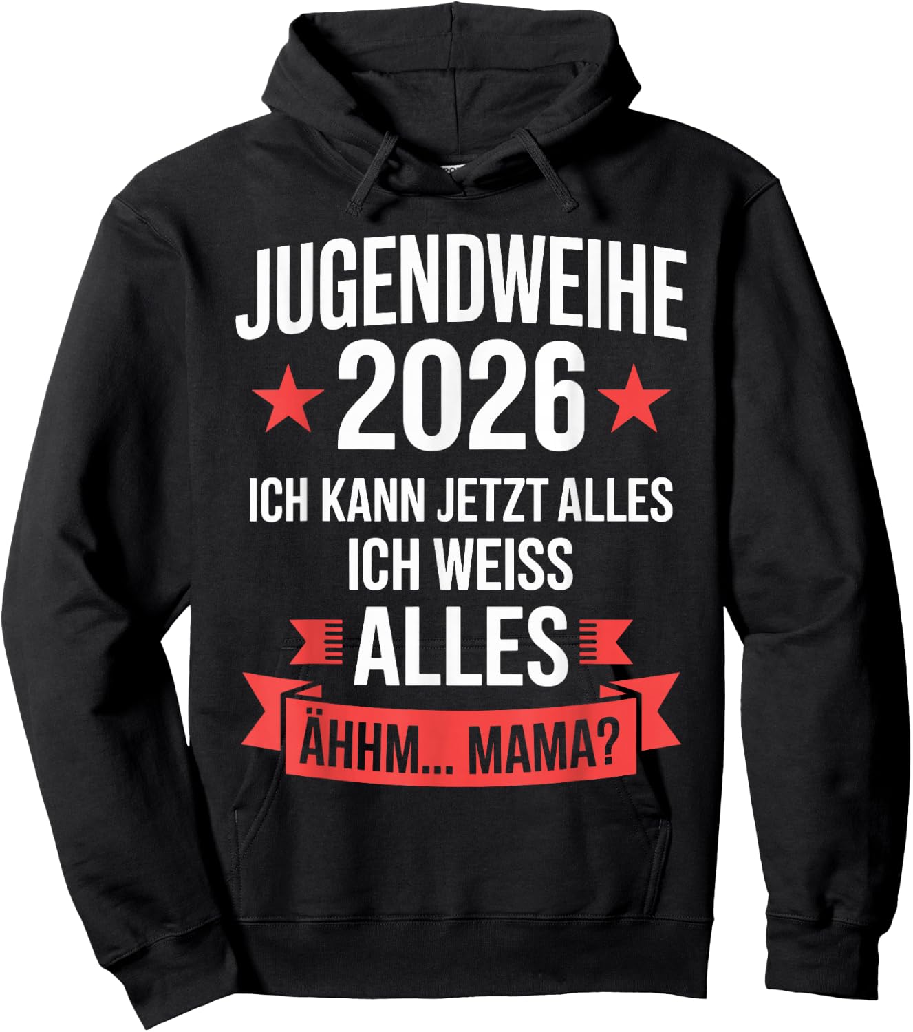 Jugendweihe 2026 ich kann jetzt Alles weiß Alles ähhm Mama Hoodie - Hoodie | Black