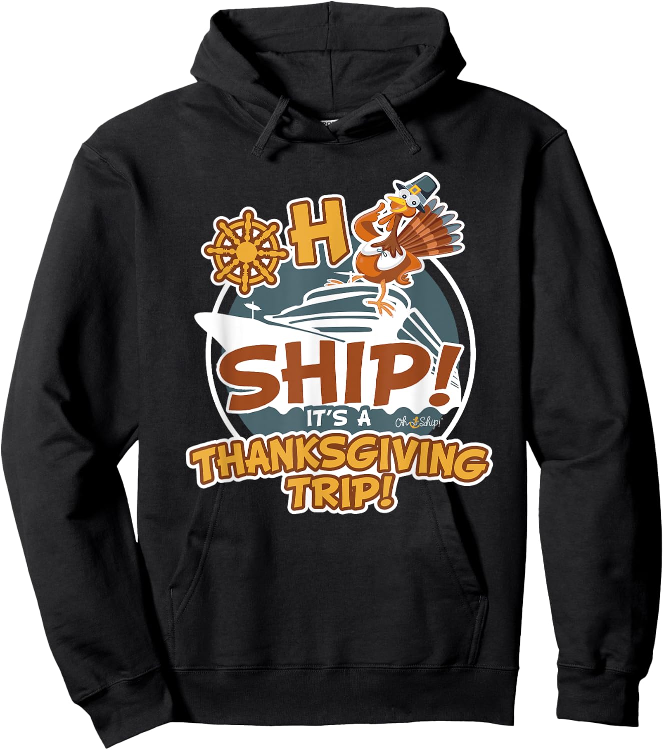 Oh Ship It's a Thanksgiving Trip - Thanksgiving Cruise Hoodie - Hoodie | Black
