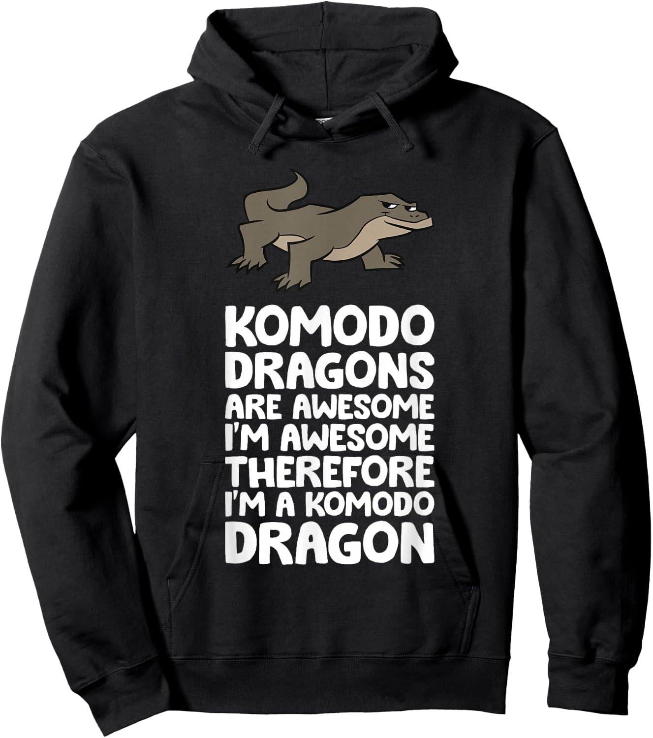 Komodo Dragons Are Awesome Therefore I'm A Komodo Dragon Hoodie - Hoodie | Black