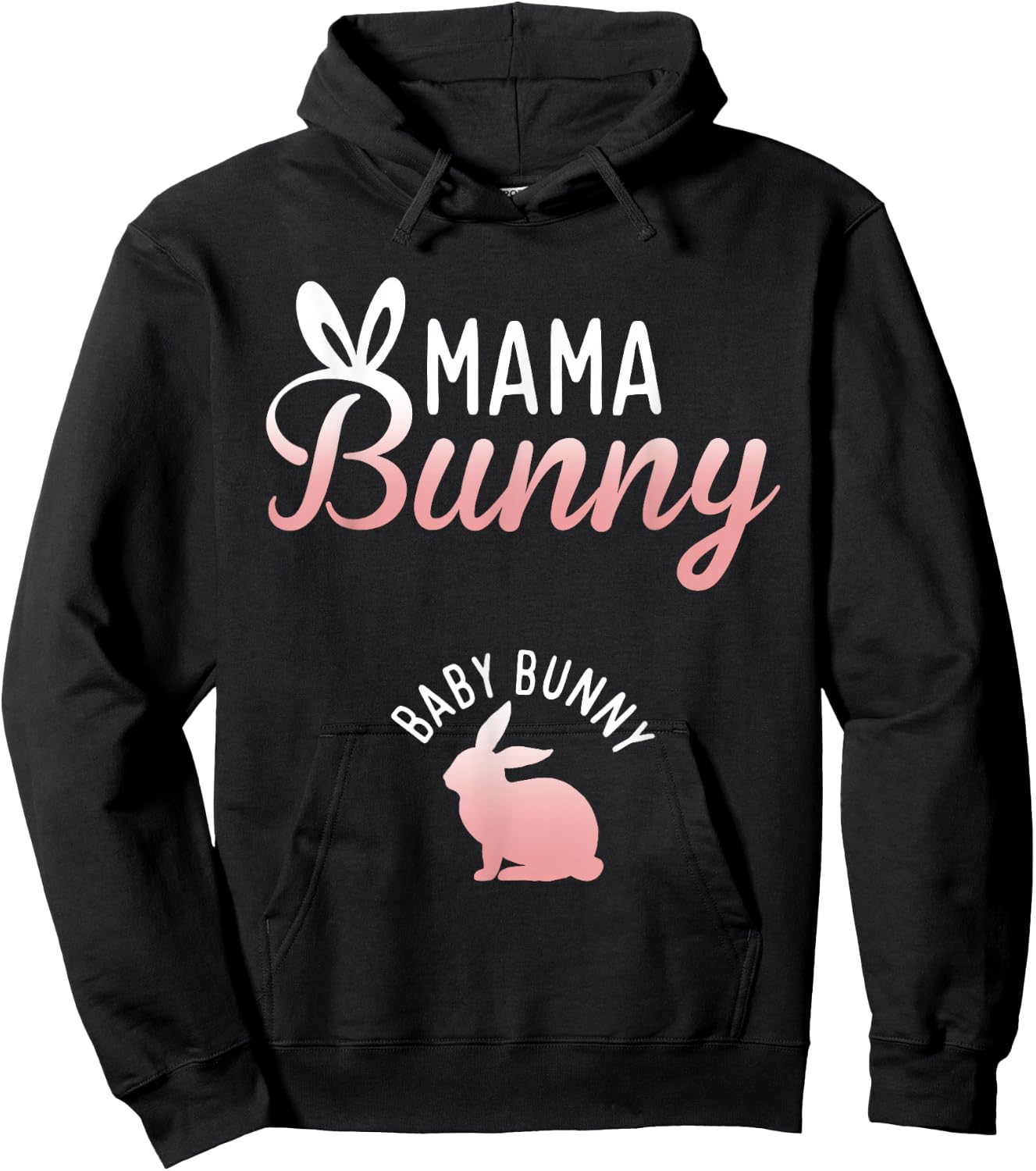 Easter Pregnancy Quote Pregnant Mom Mama Bunny Baby Bunny Hoodie - Hoodie | Black