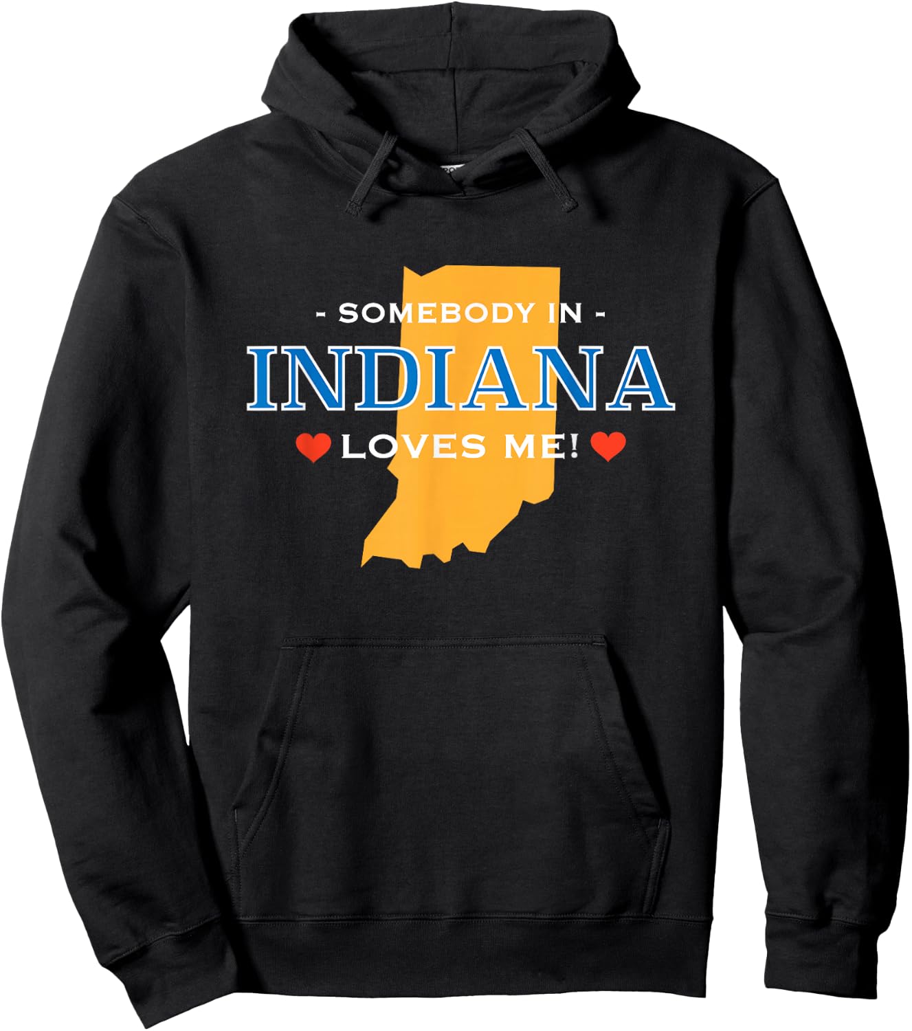 Someone in Indiana Loves Me | Adorable Gift :) Hoodie - Hoodie | Black