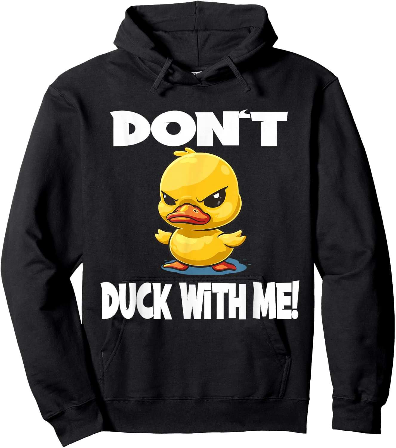 Funny Duck Don't Duck With Me for a Men and Women Hoodie - Hoodie | Black