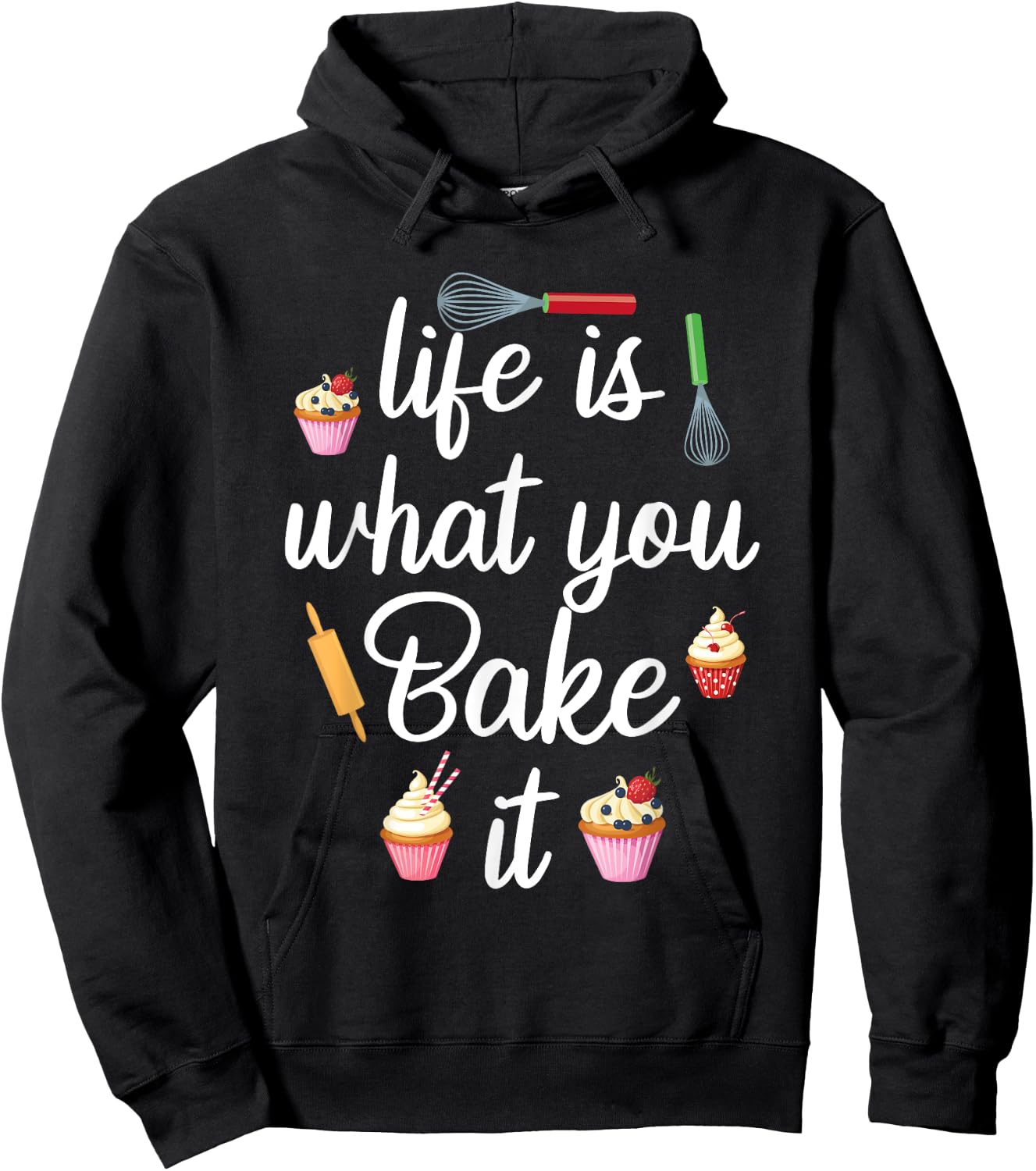 Life Is What You Bake It Funny Bake Apparel Baker Hoodie - Hoodie | Black