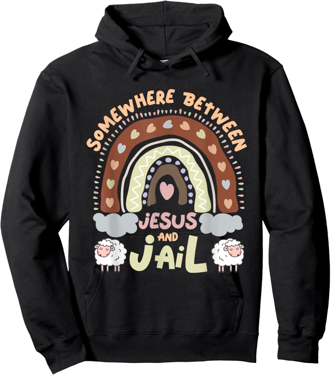 Somewhere Between Jesus And Jail Religious Rainbow Christian Hoodie - Hoodie | Black