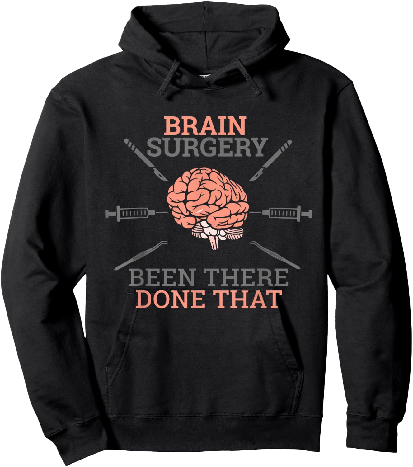 Brain Surgery Been There Done That Neurosurgery Survivor Pun Hoodie - Hoodie | Black