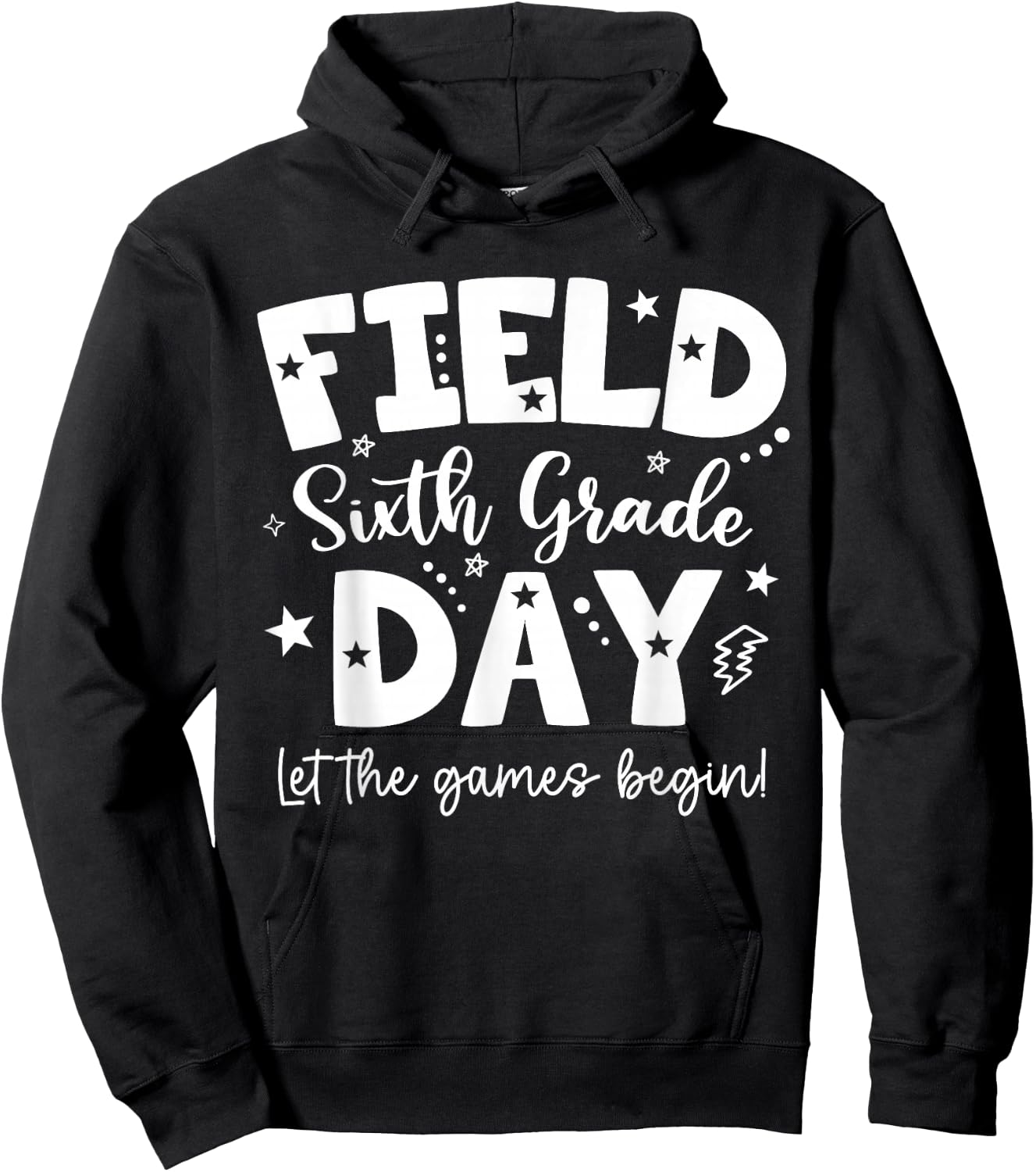 Sixth Grade Field Day 2026 Let The Games Begin Teachers Kids Hoodie - Hoodie | Black