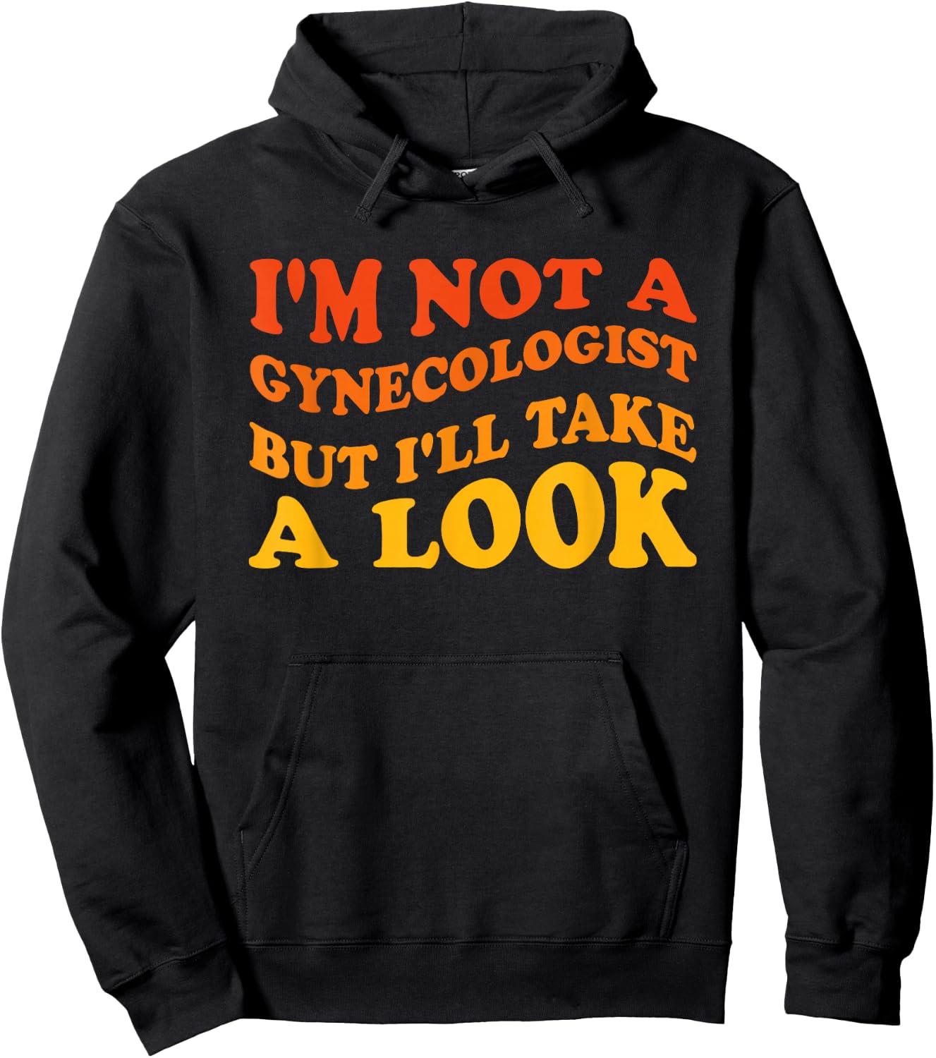 I'm Not A Gynecologist But I'll Take A Look Hoodie - Hoodie | Black