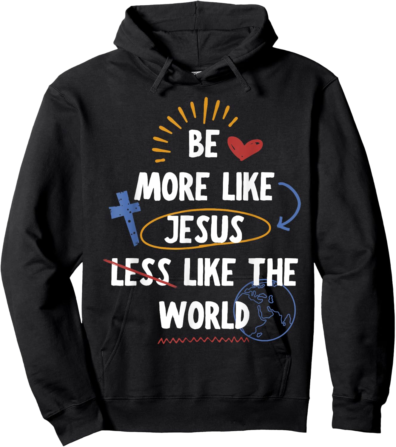 Be More like Jesus Less Like The World Hoodie - Hoodie | Black