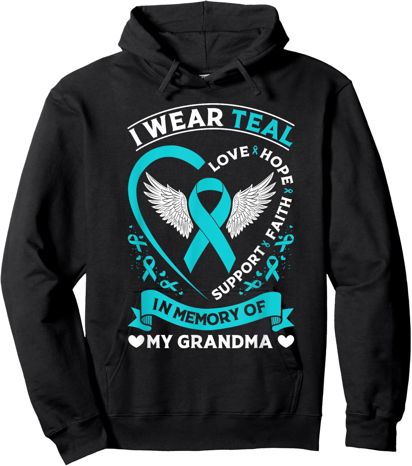 Ovarian Cancer Awareness Month I Wear Teal For My Grandma Hoodie - Hoodie | Black