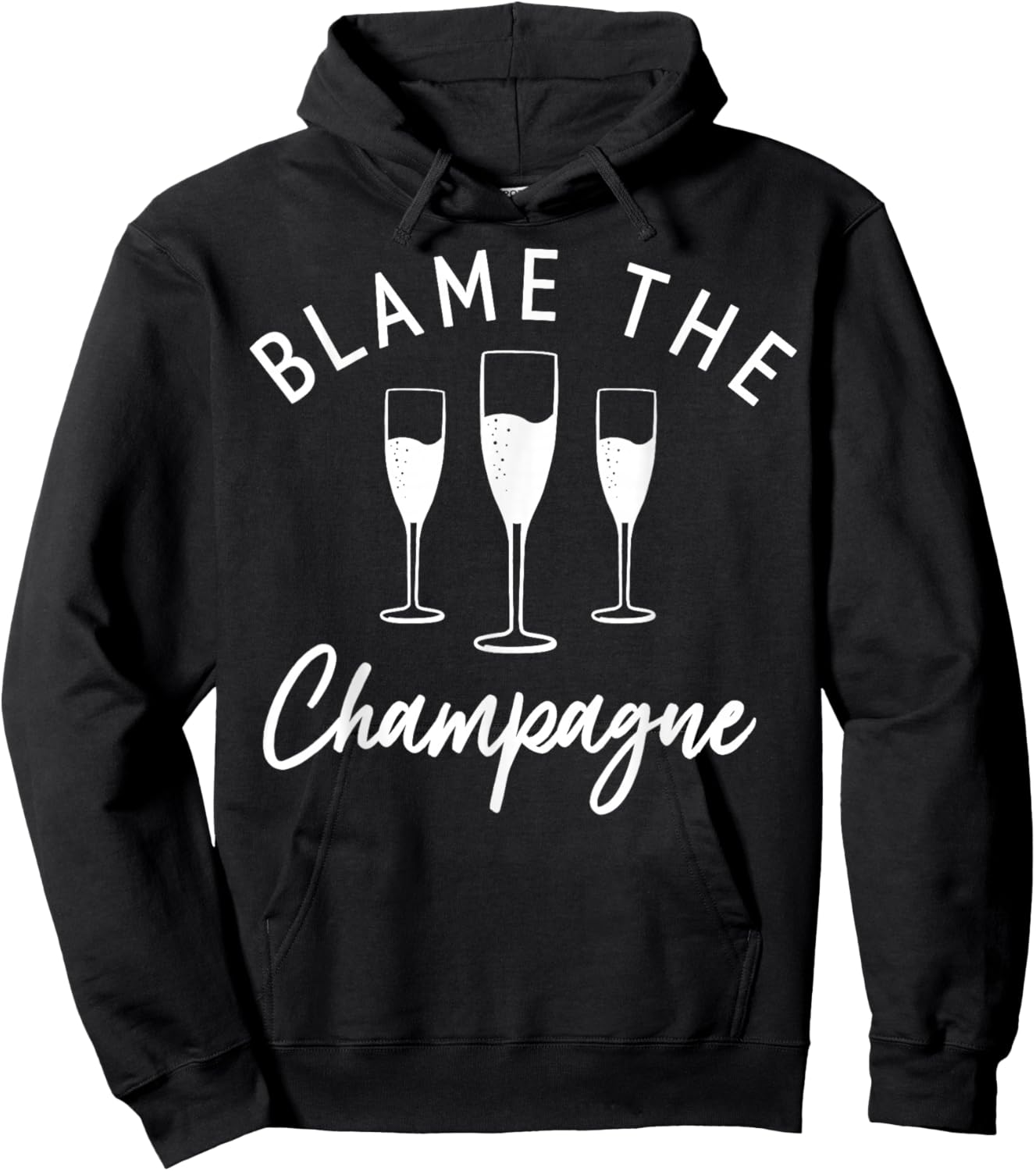 Blame The Champagne Flutes White Text Hoodie - Hoodie | Black