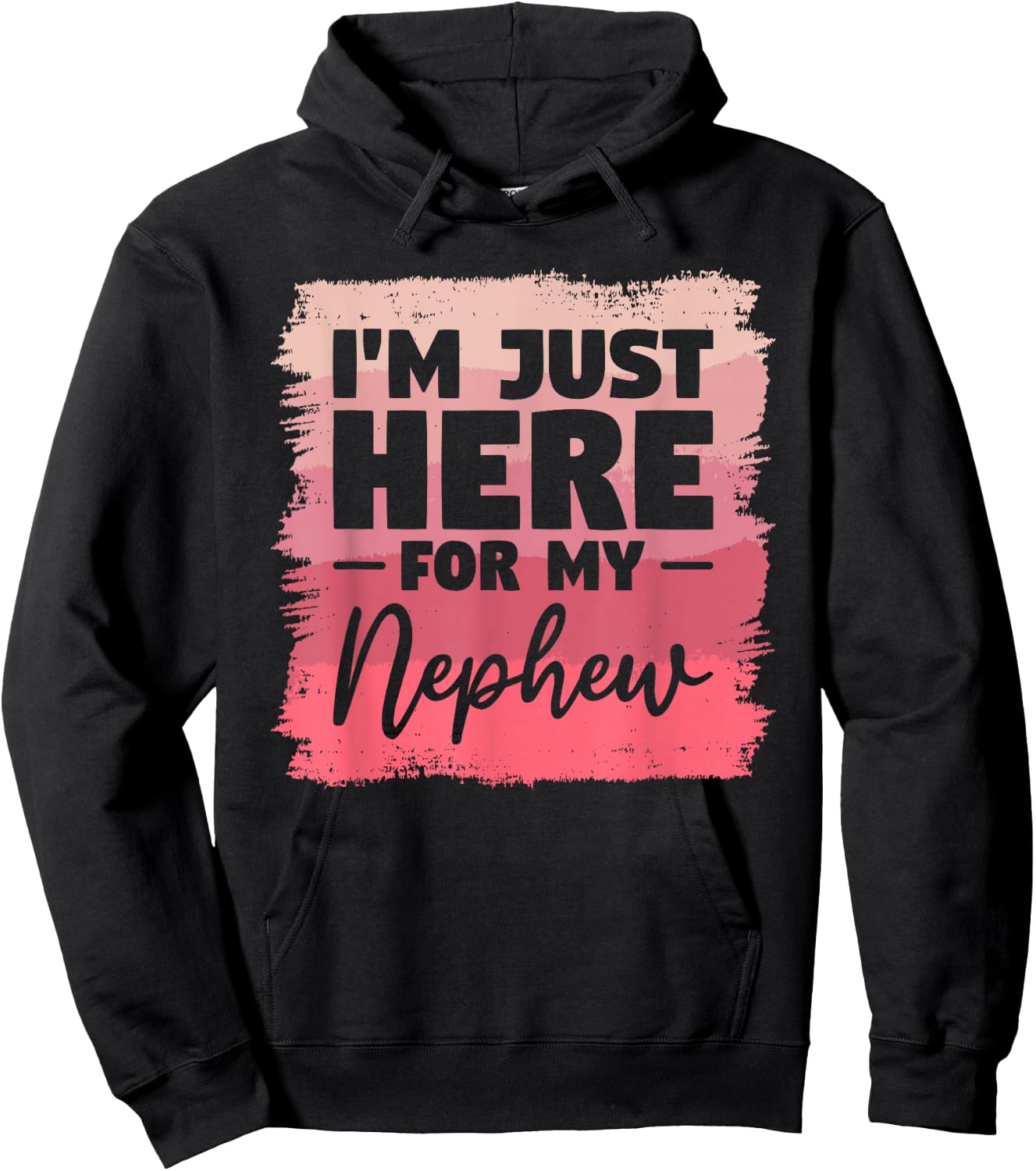 I'm Just Here For My Nephew Aunt Hoodie - Hoodie | Black
