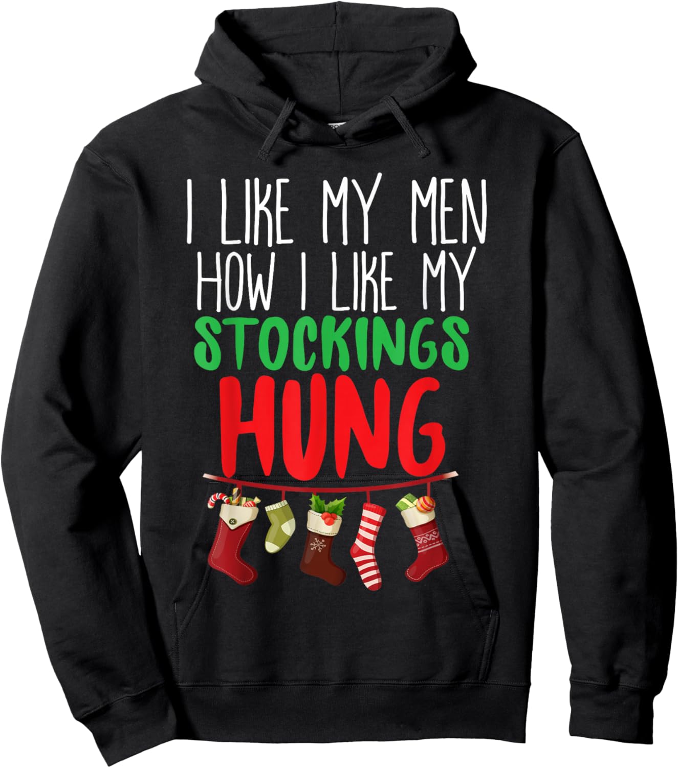 I Like My Men How I Like My Stockings Hung Christmas Hoodie - Hoodie | Black