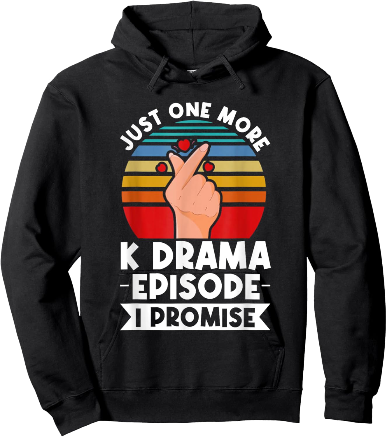 Just One More Episode I Promise Korean Drama K-Pop K-Drama Hoodie - Hoodie | Black