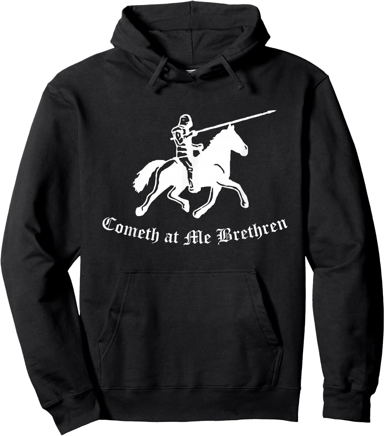 Cometh At Me Brethren Funny Renaissance Fair Ren Faire Hoodie - Hoodie | Black
