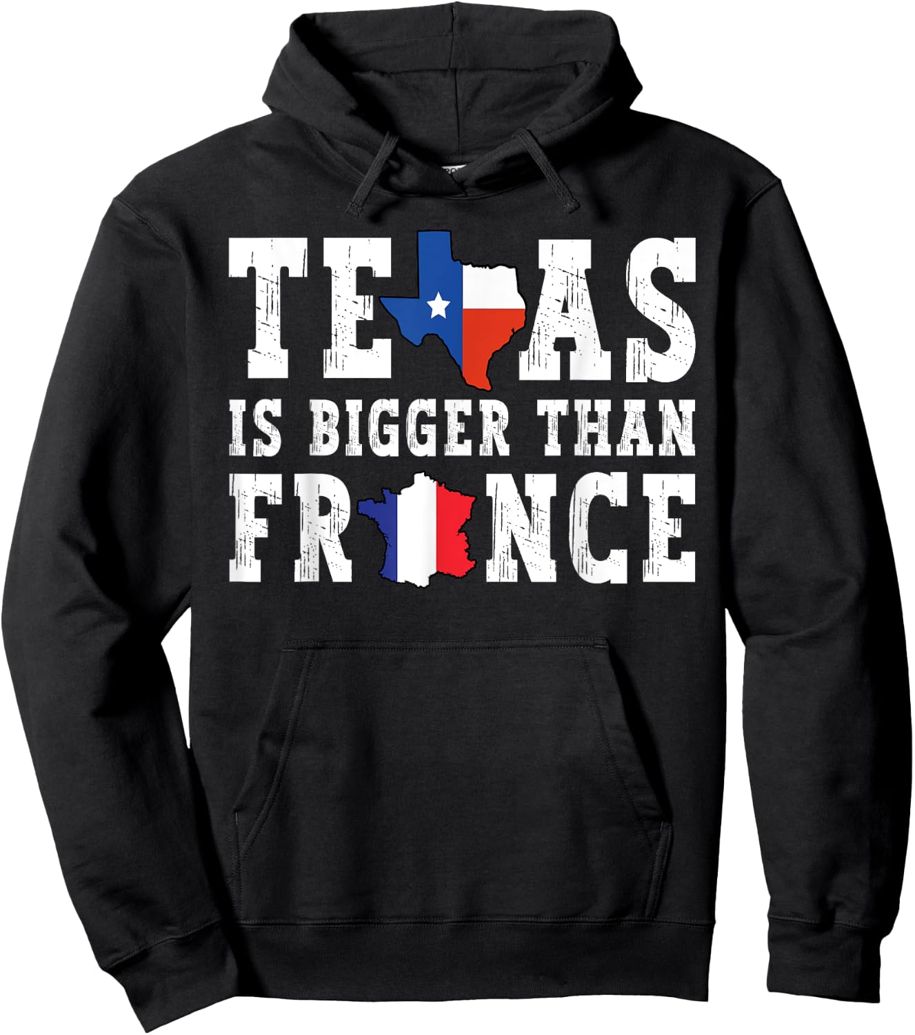 Texas Is Bigger Than France Funny Saying Hoodie - Hoodie | Black
