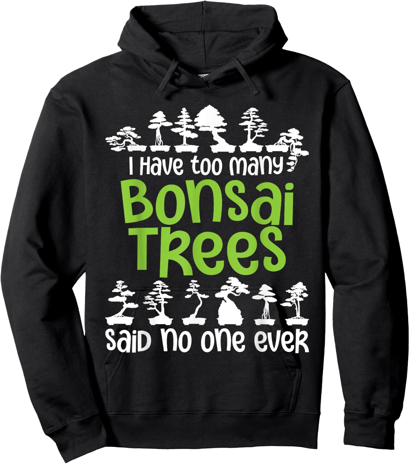 I Have Too Many Bonsai Trees - Tree Lover Gardener Japanese Hoodie - Hoodie | Black