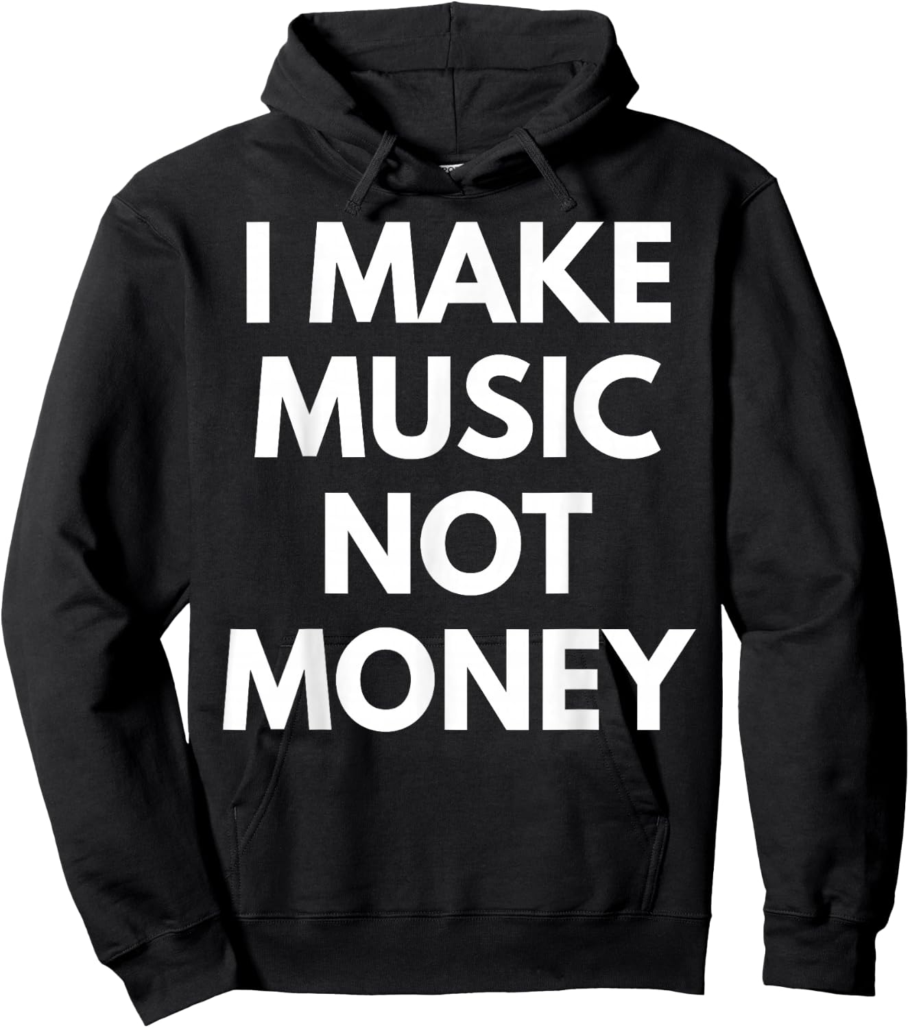 I Make music Not Money Hoodie - Hoodie | Black
