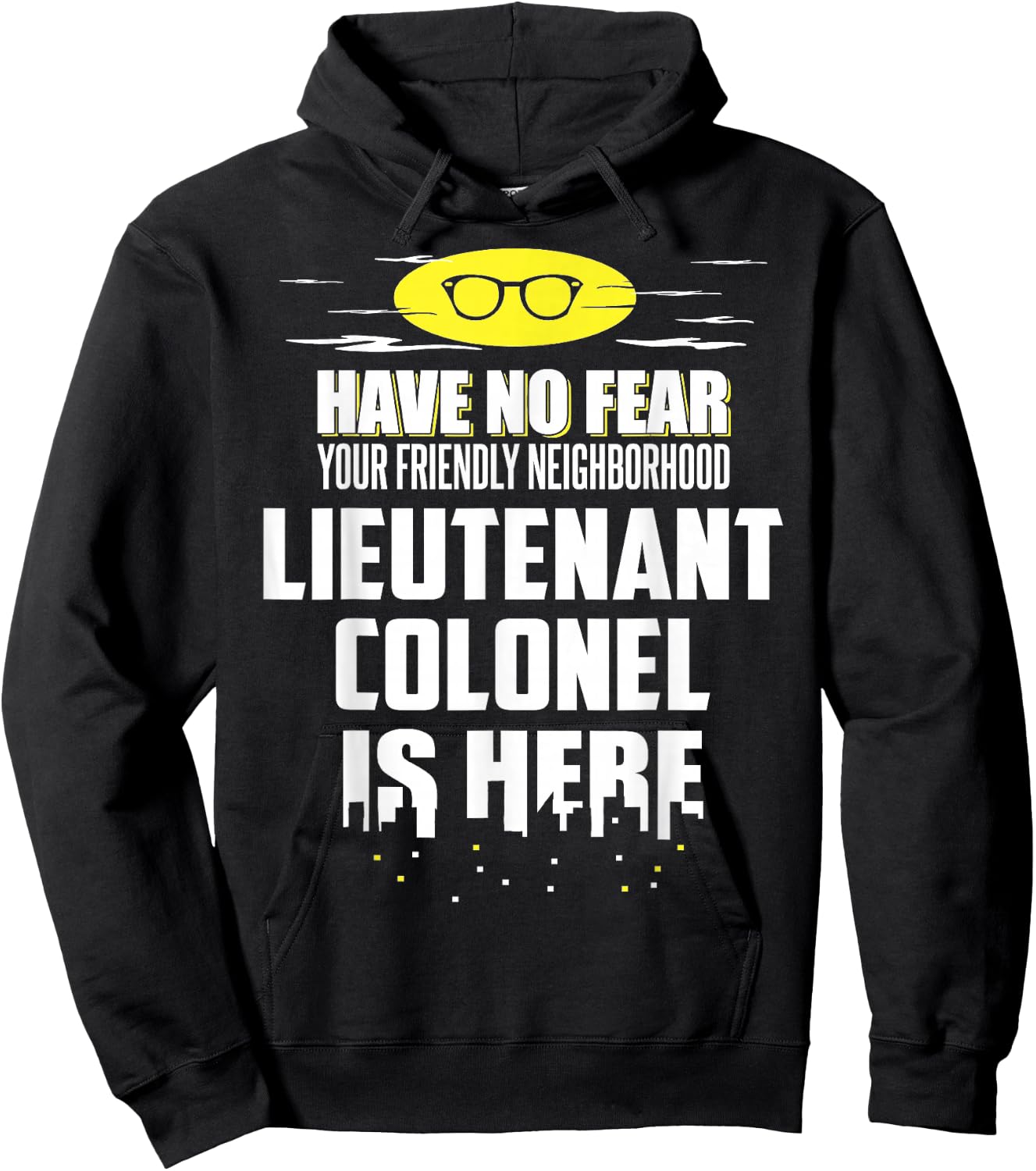 Funny Lieutenant Colonel Shirt - Have No Fear, I'm Here! Hoodie - Hoodie | Black