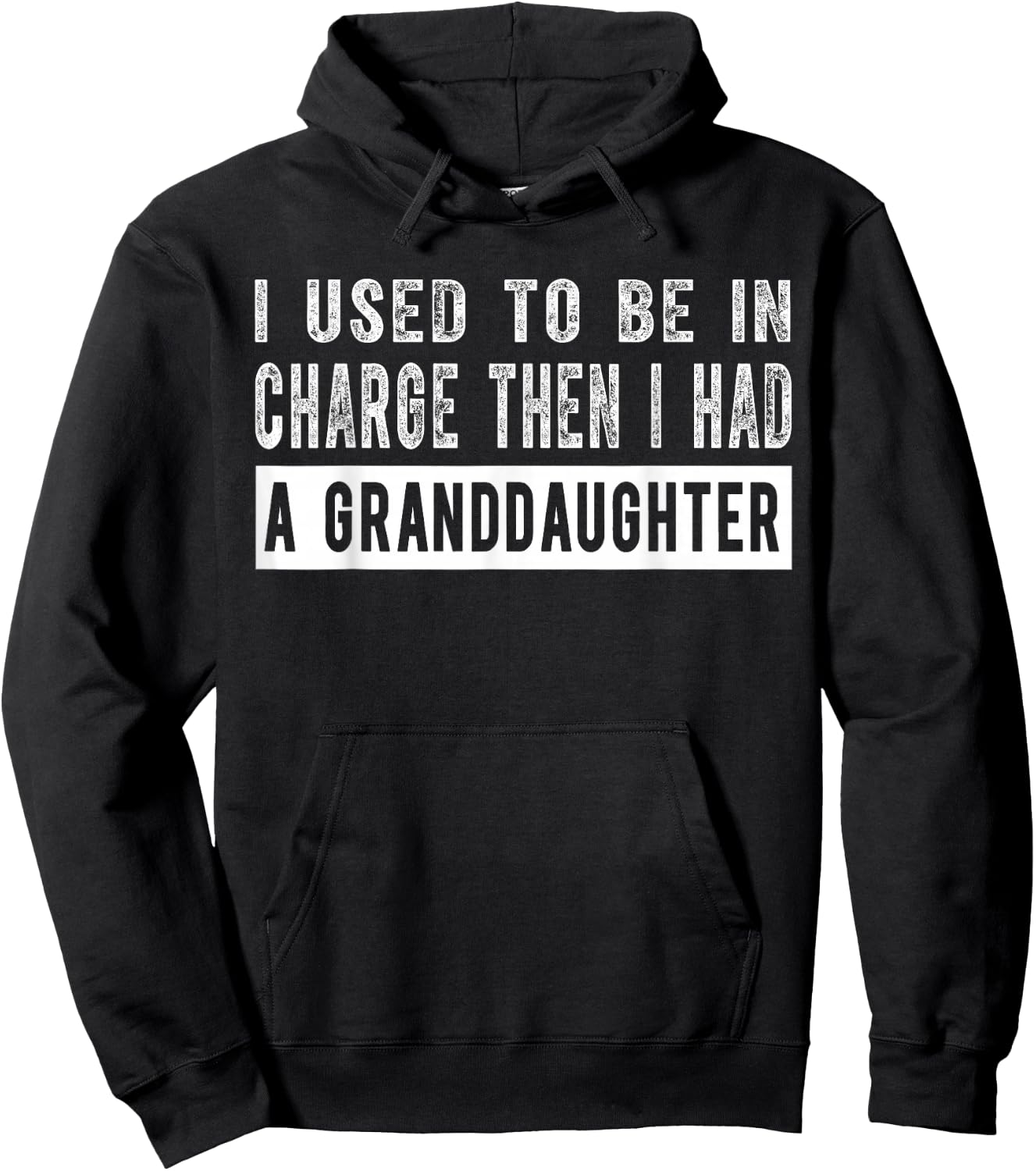 I Used to Be in Charge Then I Had A Granddaughter Hoodie - Hoodie | Black