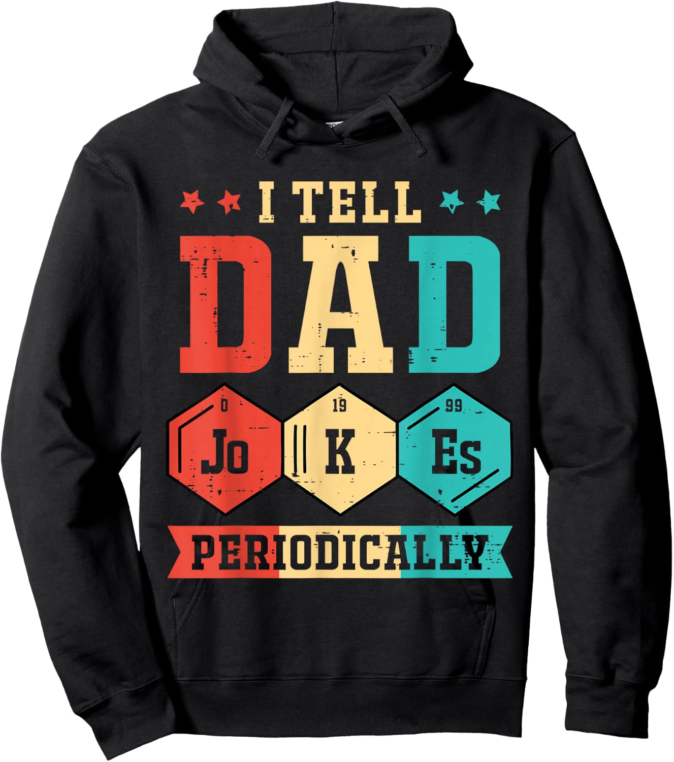 I Tell Dad Jokes Periodically Periodic Table Fathers Day Dad Hoodie - Hoodie | Black