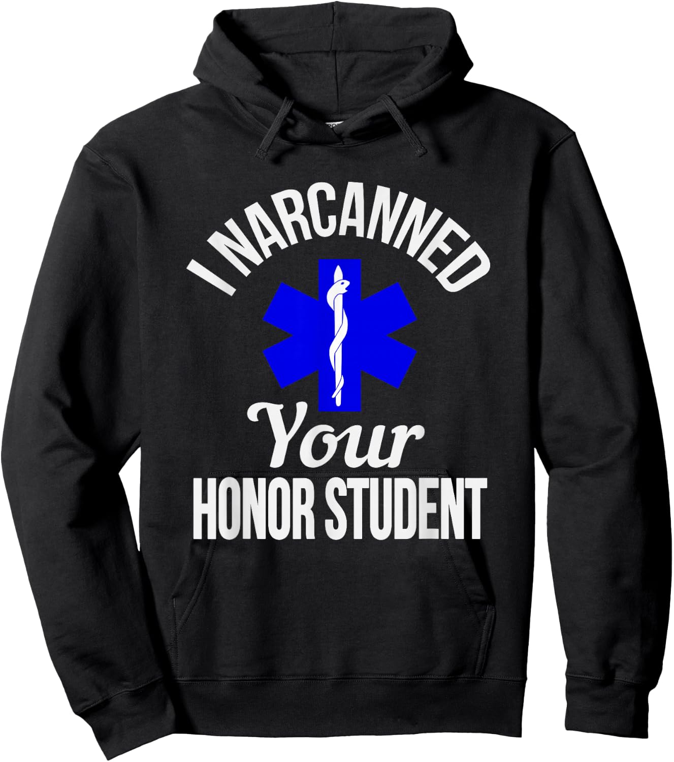 Funny I Narcanned Your Honor Student EMT apparel Hoodie - Hoodie | Black