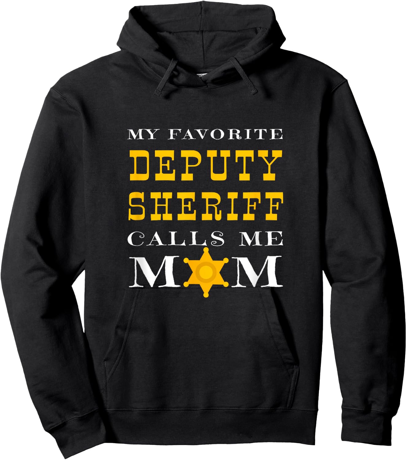 My Favorite Deputy Sheriff Calls Me Mom Proud Mother Badge Hoodie - Hoodie | Black