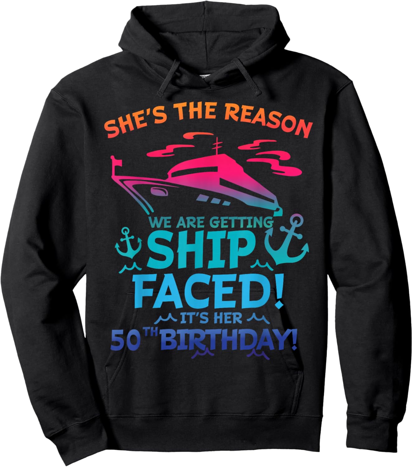 The Reason We Are Getting Ship Faced It's My 50th Birthday Hoodie - Hoodie | Black
