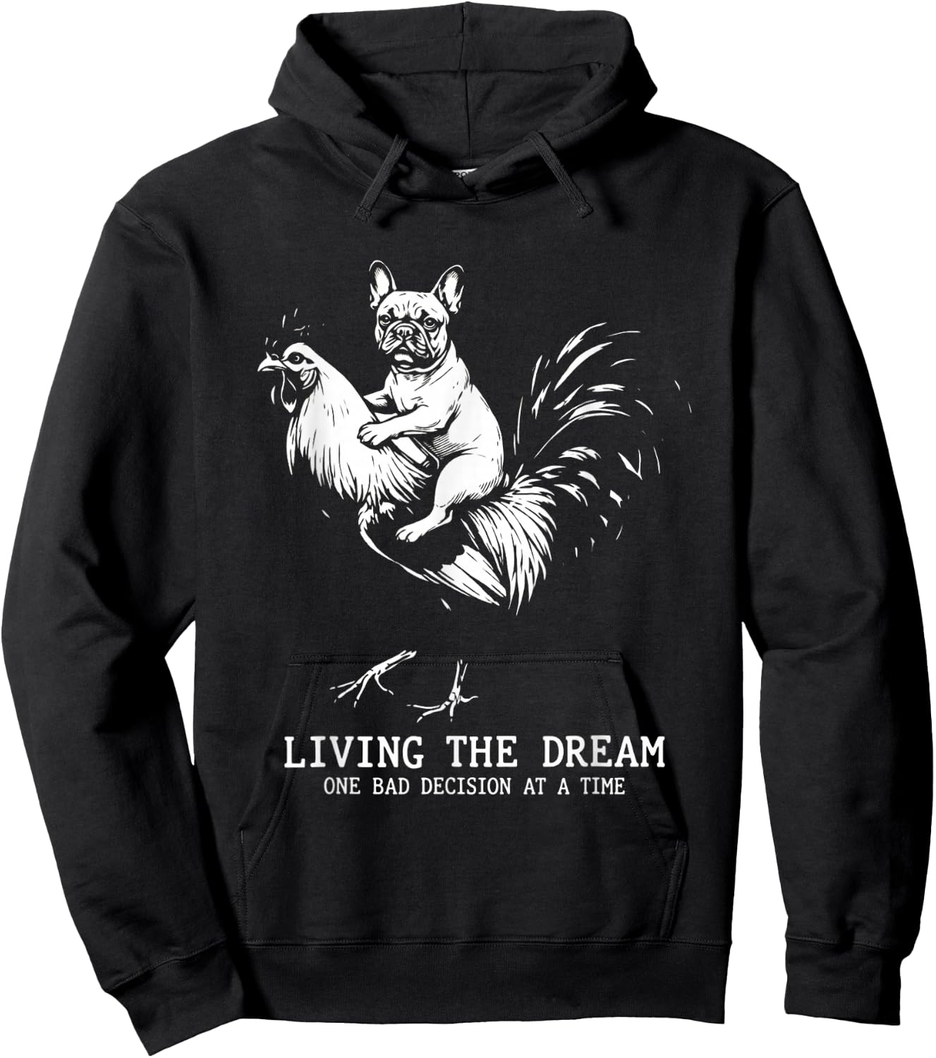 Living The Dream One Bad Decision Frenchie Rooster Graphic Hoodie - Hoodie | Black