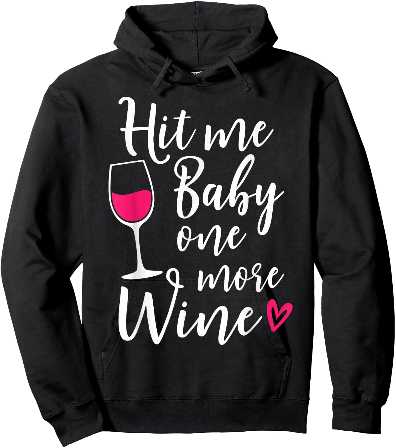 Hit Me Baby One More Wine Funny Wine Lover Hoodie - Hoodie | Black