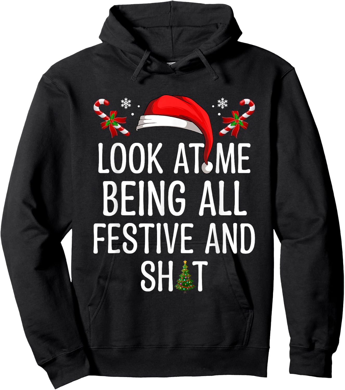 Look at Me Being All Festive and Shit Funny Christmas Tree Hoodie - Hoodie | Black