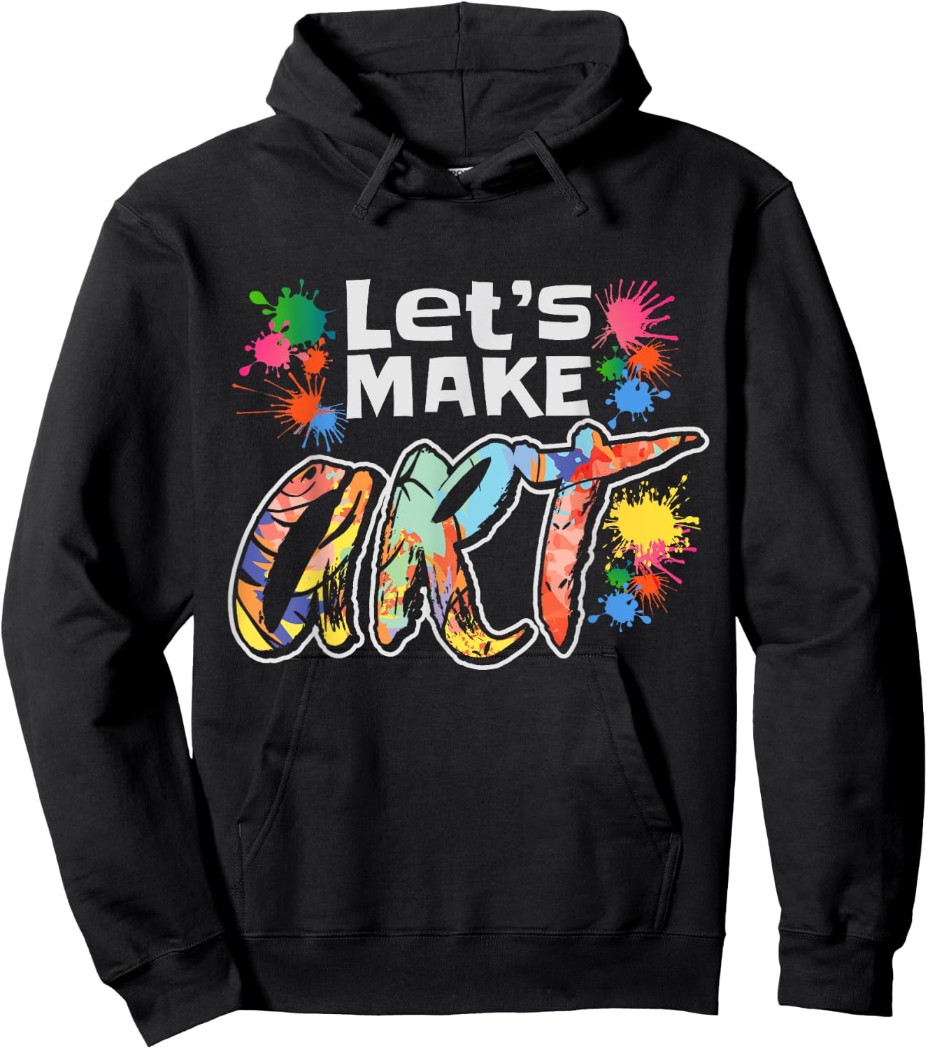Lets Make Art Colerful Artists Design Painter Art Teacher Men Women Girls Kids Hoodie - Hoodie | Black