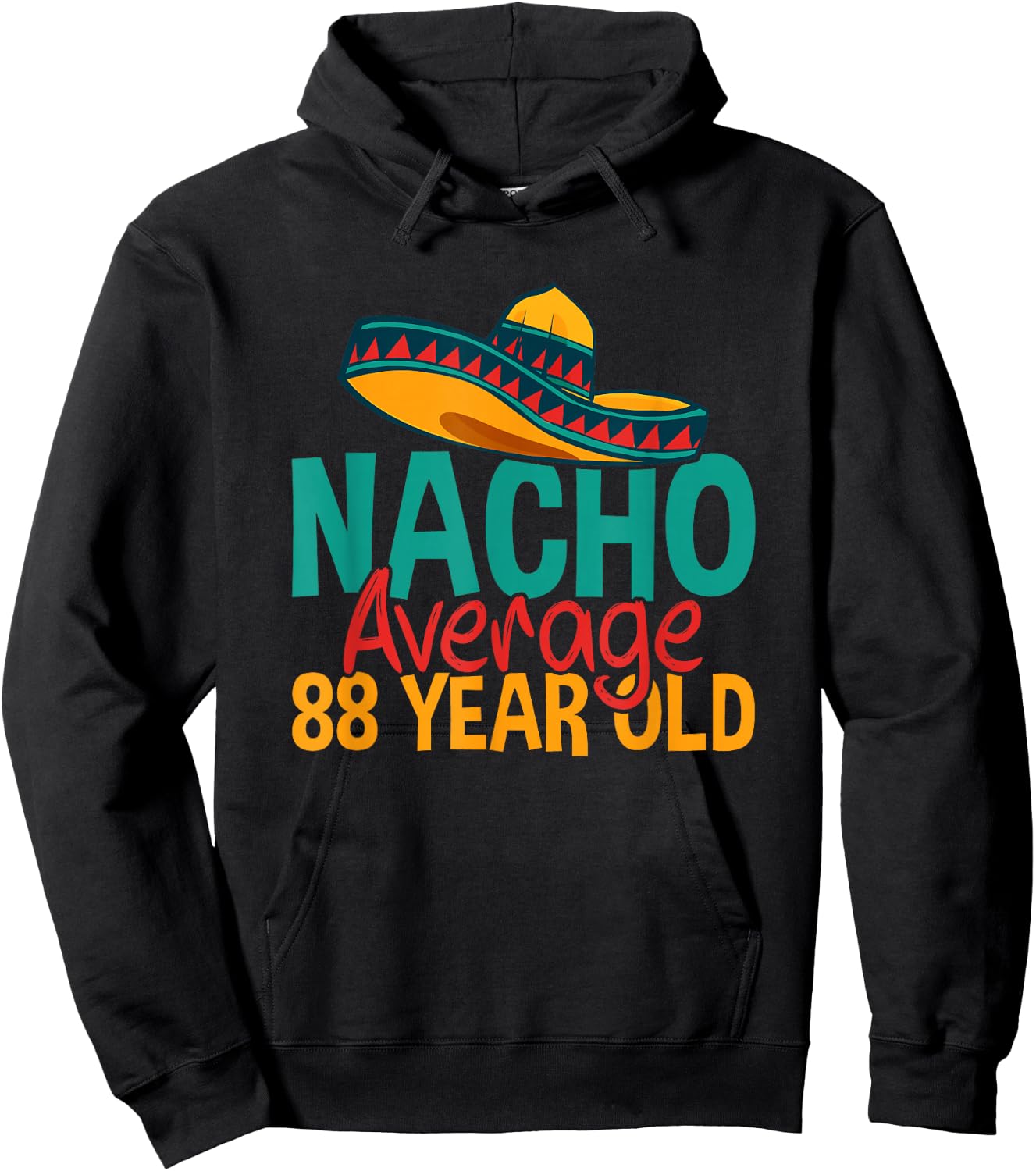 Nacho Average 88 Year Old Cinco de Mayo 88th Birthday Hoodie - Hoodie | Black