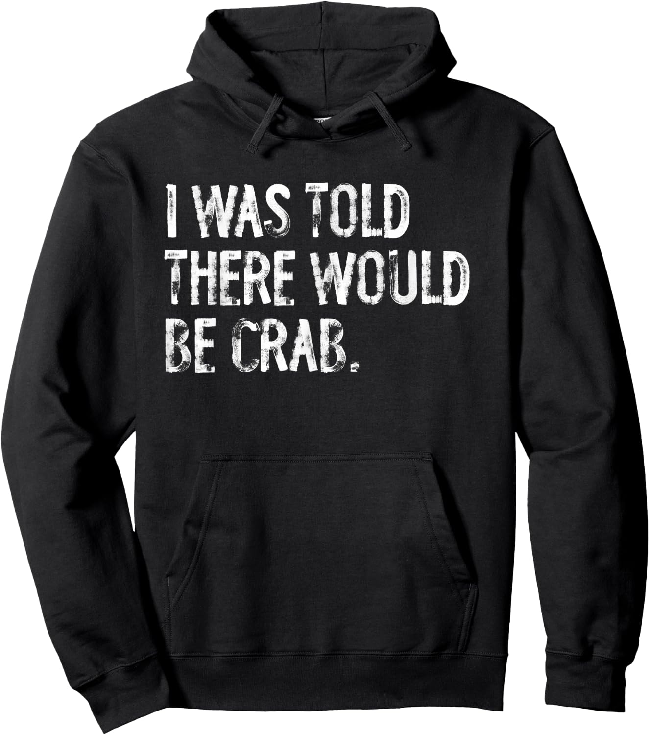 I Was Told There Would Be Crab Hoodie - Hoodie | Black