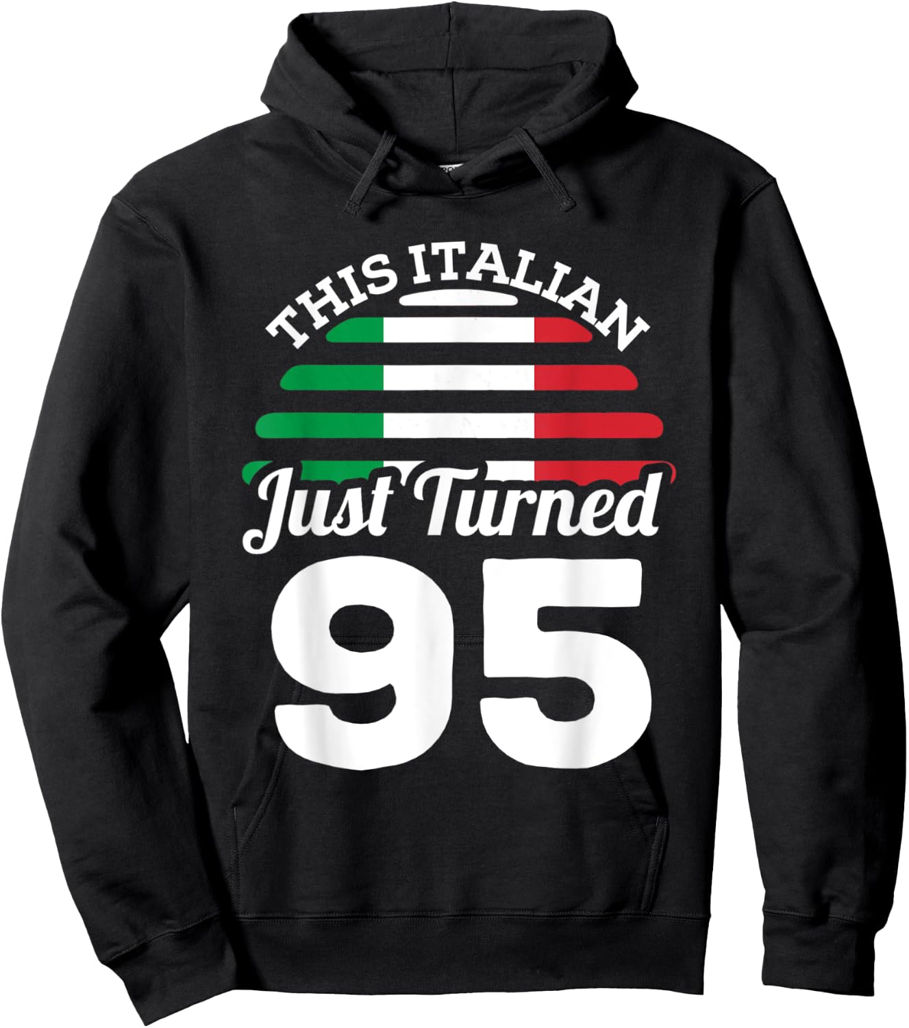 This Italian Just Turned 95 Italy 95th Birthday Gag Gift Hoodie - Hoodie | Black