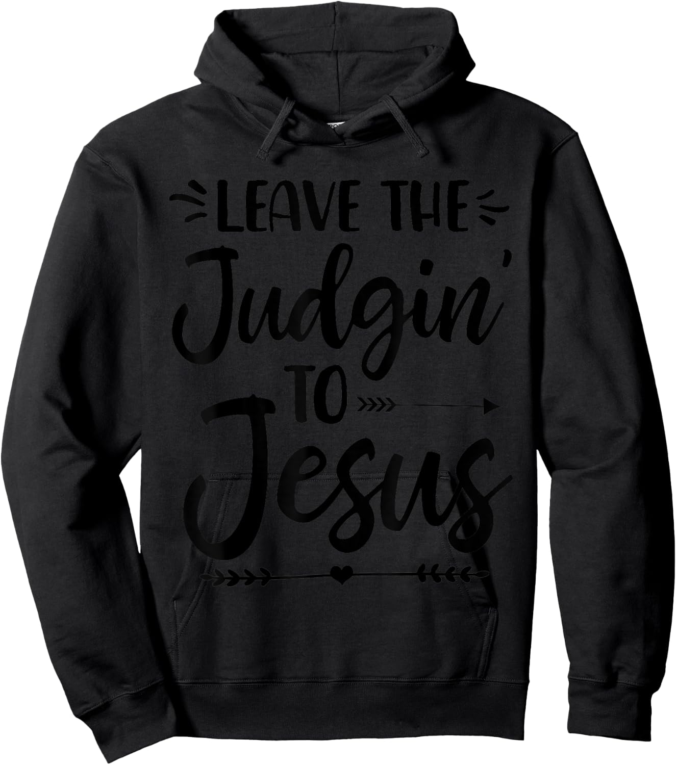 Leave The Judging To Jesus Leave The Judgin' To Jesus Hoodie - Hoodie | Black