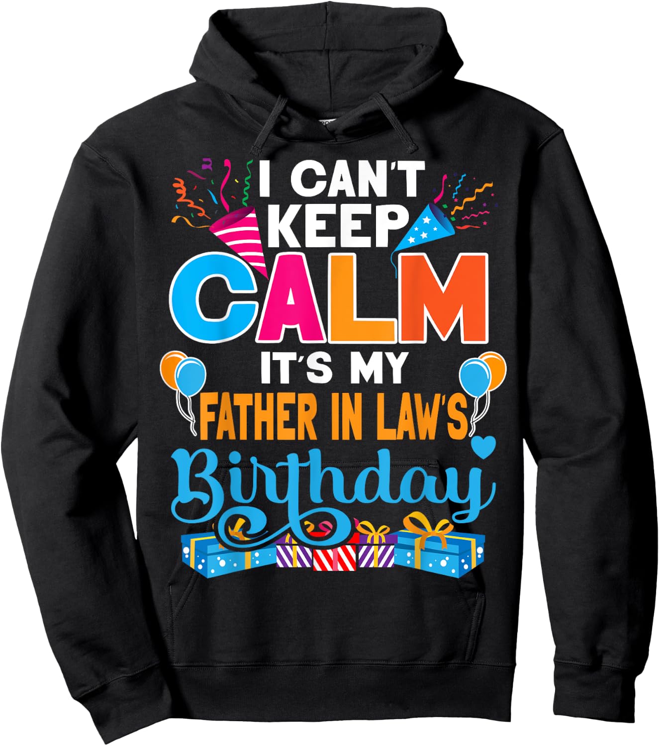 Cute I Can't Keep Calm It's My Father in law Birthday Hoodie - Hoodie | Black