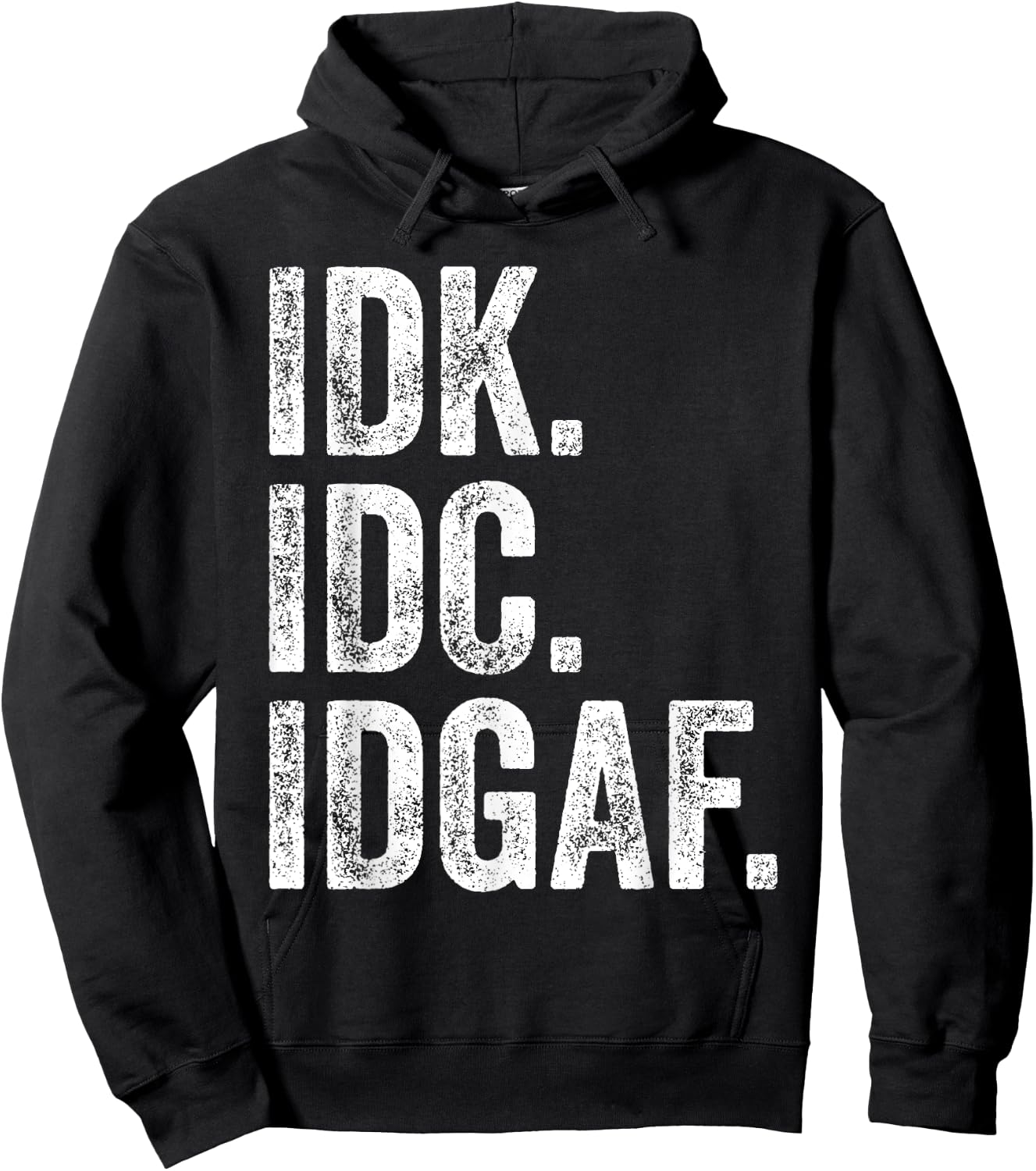 Idk Idc Idgaf Hoodie - Hoodie | Black