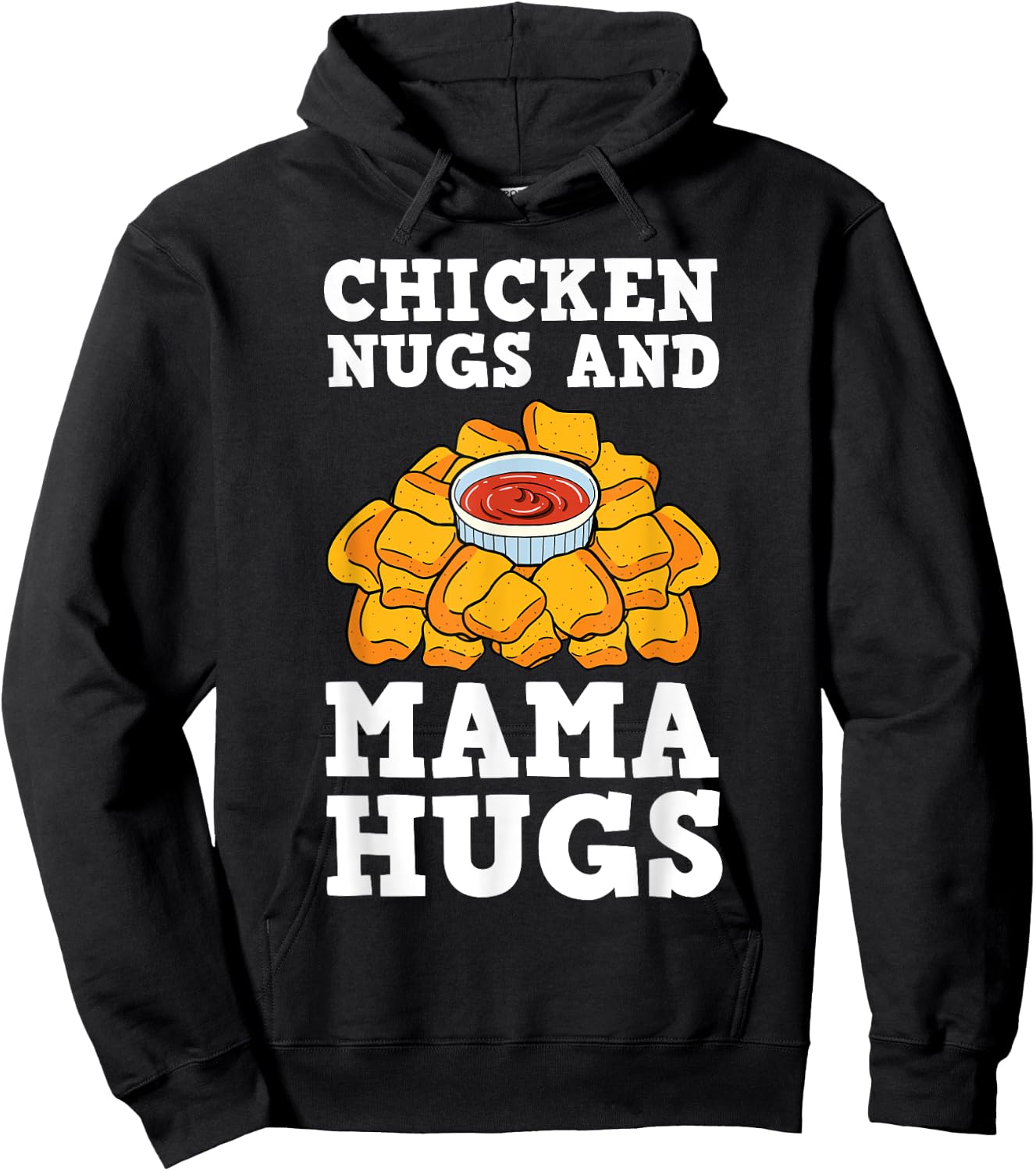 Chicken Nugs And Mama Hugs Nugget Lovers Nuggies Fans Hoodie - Hoodie | Black