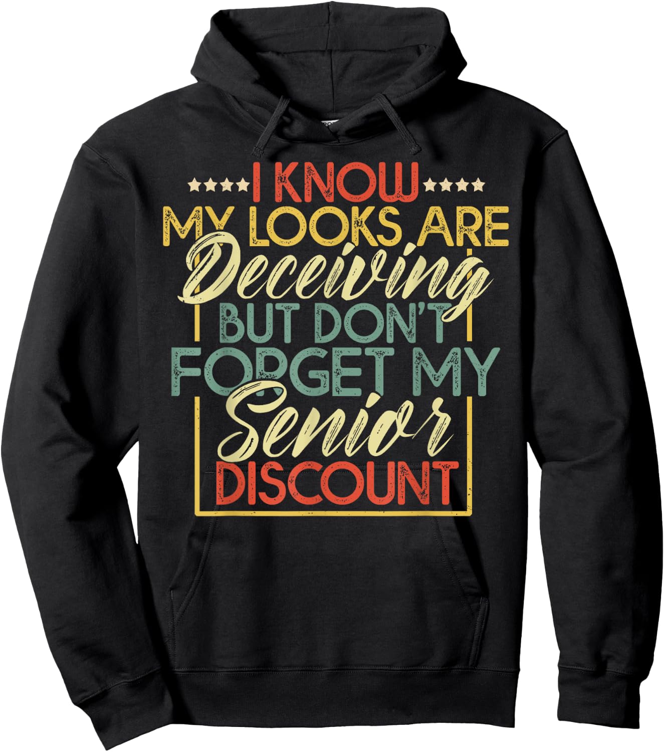 My Looks Are Deceiving But Dont Forget My Senior Discount Hoodie - Hoodie | Black