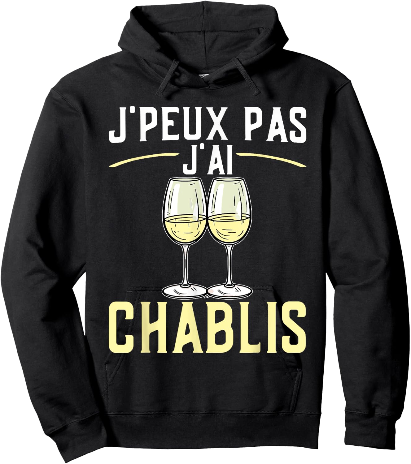 J'peux Pas J'ai Chablis | Quote White Wine Burgundy , Black, S Hoodie - Hoodie | Black