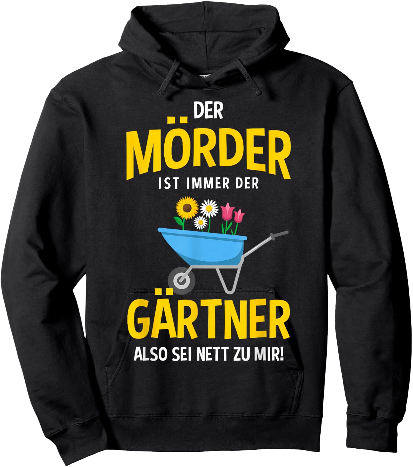 with German Text "Der Mörder ist immer der Gärtner" [German, black Hoodie - Hoodie | Black