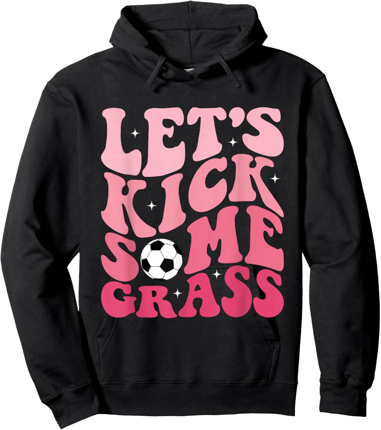 Funny Soccer Mom Fan Let's Kick Some Grass Soccer Season Hoodie - Hoodie | Black