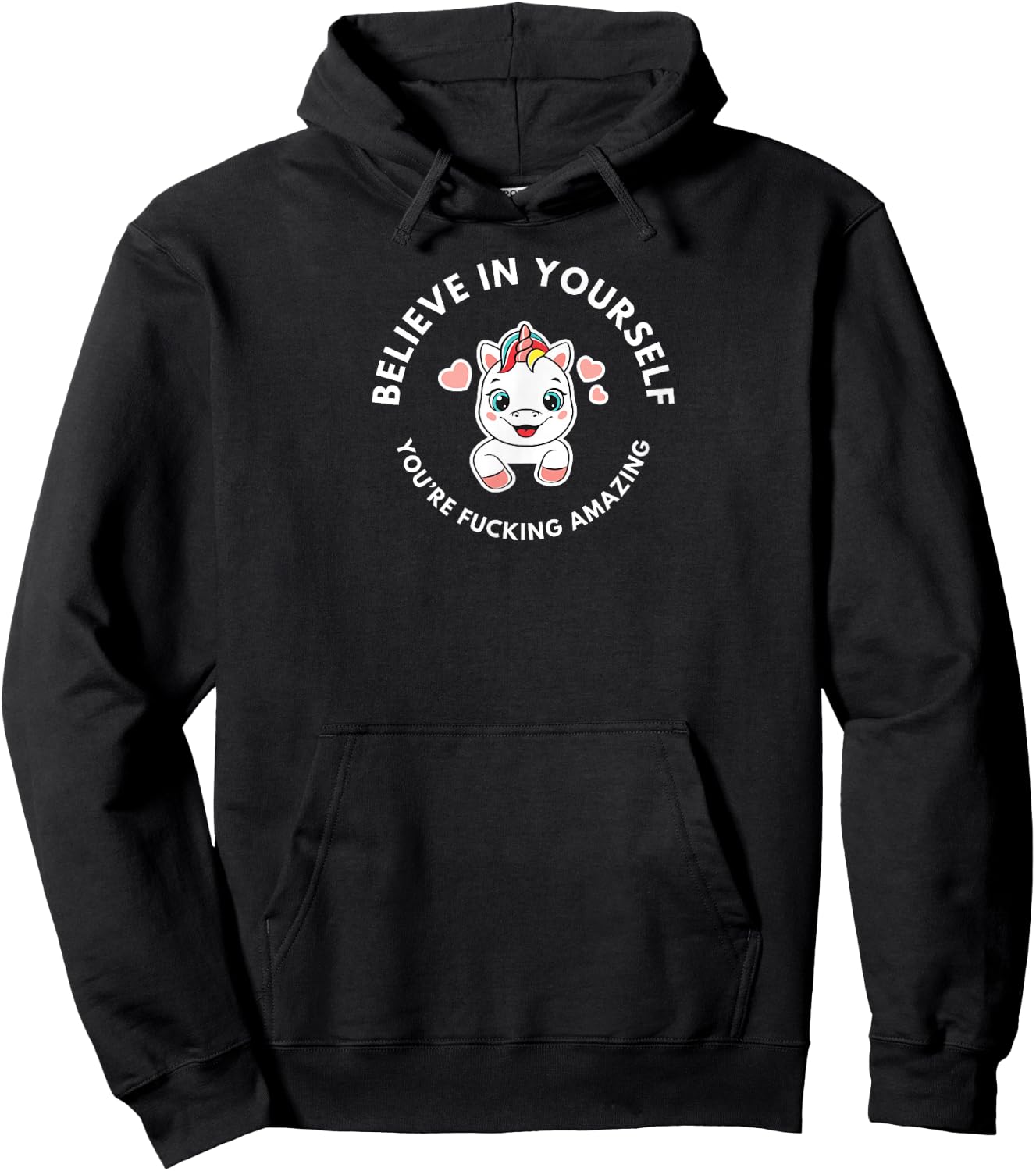 Believe In Yourself, You're Fucking Amazing Hoodie - Hoodie | Black