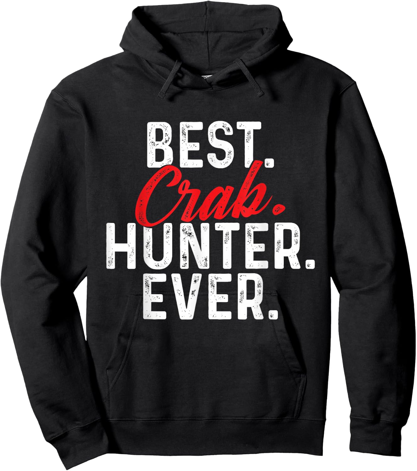 Best Crab Hunter Ever - Crabber Crabbing Crustacean Lover Hoodie - Hoodie | Black